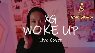 XG - 'WOKE UP' | LIVE SING COVER by Raissa STARBURST