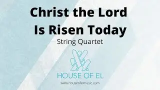 Christ the Lord is Risen Today   - String Quartet