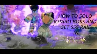 HOW TO SOLO JOTARO BOSS AND GET SSS RAID WITHOUT DYING ONCE! | Bizarre Lineage