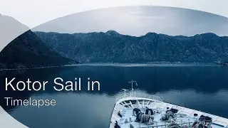 Sailing in to Kotor, Montenegro aboard a cruise ship Timelapse