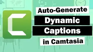 How to Use the Dynamic Captions Feature in Camtasia 2024 - Step-by-Step