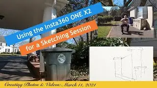 Using the Insta360 ONE X2 for a Sketching Session