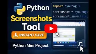 Build a Python Screenshot Tool | Save Screenshots Instantly using PyAutoGUI