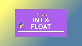 Python 3 Tutorial 2018 [#2] Int & Float