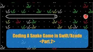 (ASMR) Coding a Snake Game in Swift and Xcode. Part 2. (No Talking/Explaining)