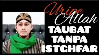 TAUBAT TANPA ISTIGHFAR.