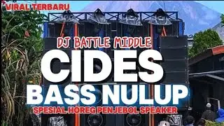 DJ CEKSOUND BATTLE MIDDLE  || BASS NULUP SPESIAL PENJEBOL SPEAKER