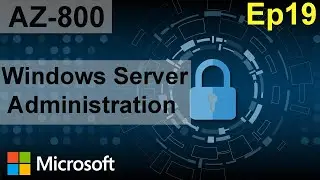 Windows Server Administration - AZ-800 Full Course