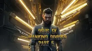 Deus Ex Mankind Divided Часть 5 Взлом
