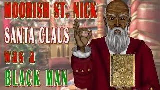 Moorish Saint Nicholas - Santa Claus was a Black Man