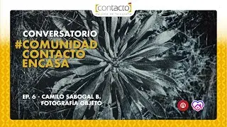 Comunidad Contacto en casa - Conversatorio #6 Fotografía Objeto