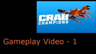 Let's Play Crab Champions - 1 (Just Losing...a Lot)