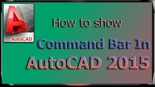 How to show command bar in AutoCad 2015