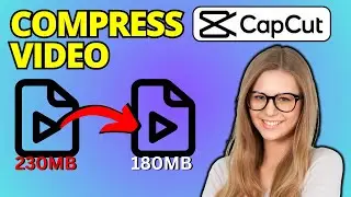 How To Compress Video Without Losing Quality In CapCut