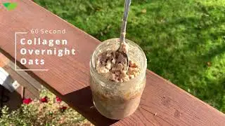 How to Make Collagen Overnight Oats in 60 Seconds