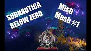 Mish Mash Subnautica Below Zero edition #1