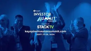 40th Keyspire Investor Summit - Toronto