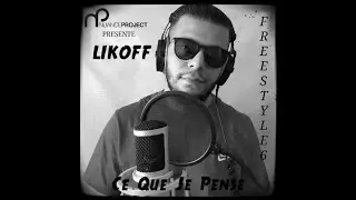 Likoff - Freestyle 6 Ce Que Je Pense - Clip Freestyle.