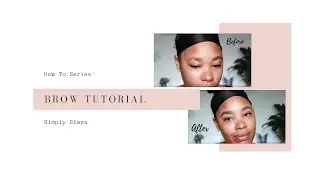 How To Series: Simple Brow Tutorial: Heavenly Natural
