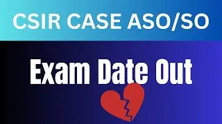 CSIR CASE Exam Date Out 😒😒