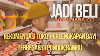 MAMPIR KE ASOKA BABY STORE PONDOK BAMBU