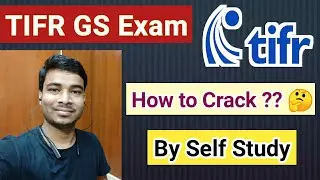 TIFR GS Exam Preparation Tips and Strategies || TIFR || My Experience || How to crack by Self study