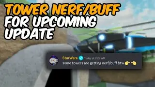 TOWER NERFS AND BUFFS IN NEXT UPDATE | Tower Defense Simulator | ROBLOX