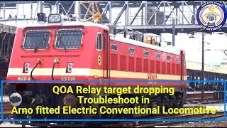 QOA Relay target dropping troubleshoot in Arno Fitted Electric conventional Locomotive.