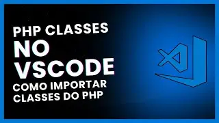 Curso de VsCode#05 - Importando classes e criando namespaces no PHP - [PHP NAMESPACE NO VSCODE]