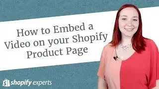 How to Embed a Video on your Shopify Product Page