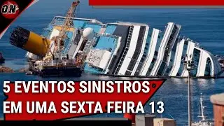 5 EVENTOS SINISTROS QUE JÁ ACONTECERAM EM UMA SEXTA FEIRA 13