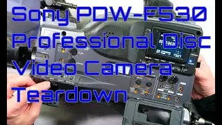 EW0128 - Sony PDW-530 Professional Disc Video Camera Teardown