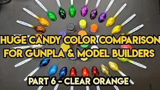 Huge Candy Color Comparison For Gunpla & Model Builders - Part 6 (Clear Orange)