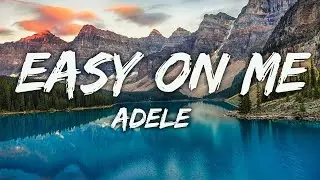 Adele - Easy On Me (Lyrics)