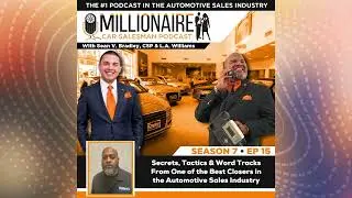 EP 7:15 Secrets, Tactics & Word Tracks From One of the Best Closers in the Automotive Sales Industry