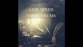 LOW SPEED VINYL DRUMS! Kontakt Demo