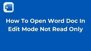 How To Open Word Document In Edit Mode, Not Read Only