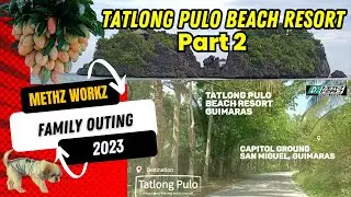 Part 2 LET'S GO TRAVEL TO TATLONG PULO BEACH RESORT | Methz Workz