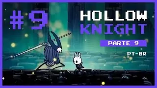 HOLLOW KNIGHT #9 - Batalha dos Lordes Louva-a-Deus (PT-BR)