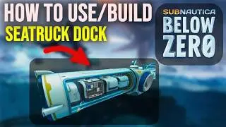 How to Build & Use the Seatruck Dock in Subnautica: Below Zero (Full Guide)