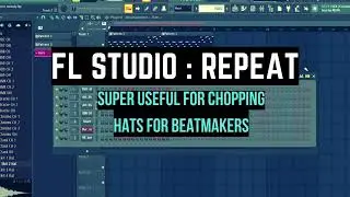FL Studio repeat hi hats|snares|kicks|claps 