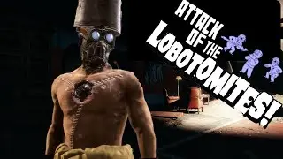 Attack of the Lobotomites! | Part 1