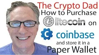 How to Purchase Litecoin on Coinbase and Store in a Paper Wallet