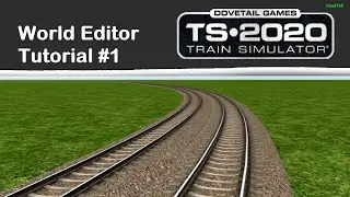 Train Simulator 2020 World Editor Tutorial #1