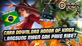 Cara Download Honor Of Kings Global SERVER BRAZIL !! Main Tanpa VPN PING STABIL NO LAG ANJAY !!