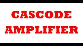 Cascode Amplifier-Introduction