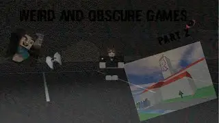 Weird and Obscure ROBLOX Games -Part 2