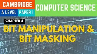 Bit Manipulation & Bit Masking - A Level Computer Science 9618 Paper 1