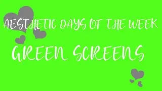 days of the week green screen