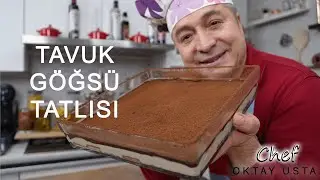 AŞIRI LEZZETLİ TAVUK GÖĞSÜ TATLISI ❗️Chef Oktay Usta